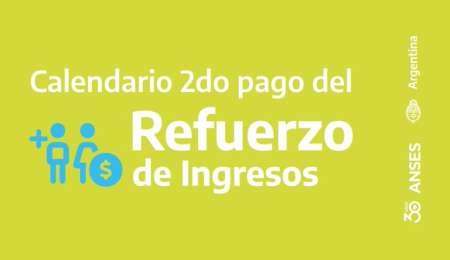 ANSES: fecha confirmada para el segundo pago del Refuerzo de Ingresos
