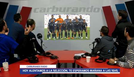 Hoy Carburando Radio alienta a la Selección Argentina