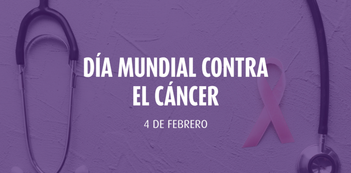 4 de febrero: Día Mundial Contra el Cáncer